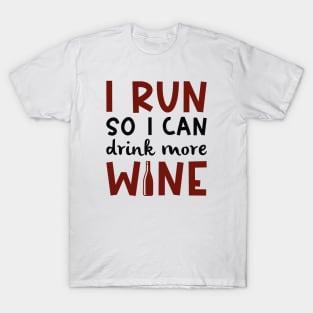 I Run So I Can Drink More Wine T-Shirt